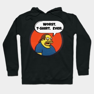 Worst. T-Shirt. Ever Hoodie